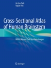 Image for Cross-sectional atlas of human brainstem  : with 0.06-mm pixel size color images