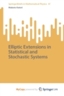 Image for Elliptic Extensions in Statistical and Stochastic Systems