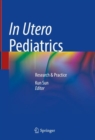 Image for In utero pediatrics  : research &amp; practice