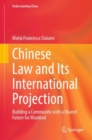 Image for Chinese law and its international projection  : building a community with shared future for mankind