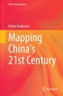 Image for Mapping China&#39;s 21st Century