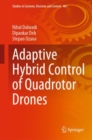 Image for Adaptive Hybrid Control of Quadrotor Drones