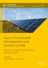 Image for Axes of sustainable development and growth in India  : essays in honour of professor Jyoti K. Parikh
