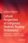 Image for Cultural Perspectives on Indigenous Students&#39; Reading Performance: A Participatory and Exploratory Case Study at a Regional School in Australia