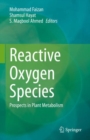 Image for Reactive Oxygen Species: Prospects in Plant Metabolism