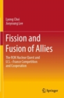 Image for Fission and fusion of allies  : the ROK nuclear quest and U.S.-France competition and cooperation