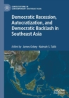 Image for Democratic Recession, Autocratization, and Democratic Backlash in Southeast Asia