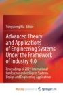 Image for Advanced Theory and Applications of Engineering Systems Under the Framework of Industry 4.0 : Proceedings of 2022 International Conference on Intelligent Systems Design and Engineering Applications