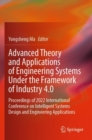 Image for Advanced Theory and Applications of Engineering Systems Under the Framework of Industry 4.0 : Proceedings of 2022 International Conference on Intelligent Systems Design and Engineering Applications