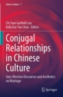 Image for Conjugal Relationships in Chinese Culture : Sino-Western Discourses and Aesthetics on Marriage