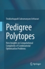 Image for Pedigree Polytopes: New Insights on Computational Complexity of Combinatorial Optimisation Problems