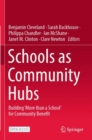 Image for Schools as Community Hubs : Building ‘More than a School’ for Community Benefit