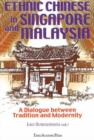 Image for Ethnic Chinese in Singapore and Malaysia : A Dialogue Between Tradition and Modernity