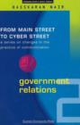 Image for From Main Street to Cyber Street : Changes in the Practice of Communication : v.2 : Government Relations