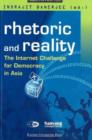 Image for Rhetoric and Reality : The Internet Challenge for Democracy in Asia