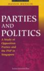 Image for Parties and Politics : A Study of Opposition Parties and the PAP in Singapore