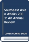 Image for Southeast Asian Affairs 2002 : An Annual Review