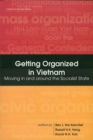 Image for Getting Organized in Vietnam : Moving in and Around the Socialist State