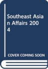 Image for Southeast Asian Affairs 2004