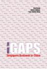 Image for Mind the GAPS : Singapore Business in China