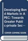 Image for Developing Bond Markets in APEC