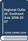 Image for Regional Outlook : Southeast Asia 2006-2007