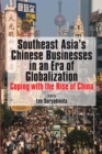 Image for Southeast Asia&#39;s Chinese Businesses in an Era of Globalization