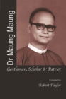 Image for Dr Maung Maung : Gentleman, Scholar, Patriot