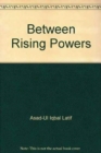 Image for Between rising powers  : China, Singapore and India