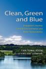 Image for Clean Green and Blue : Singapore&#39;s Journey Towards Environmental and Water Sustainability