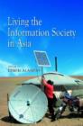 Image for Living the Information Society in Asia