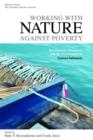 Image for Working with Nature Against Poverty : Development, Resources and the Environment in Eastern Indonesia