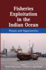 Image for Fisheries Exploitation in the Indian Ocean : Threats and Opportunities