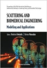 Image for Scattering And Biomedical Engineering: Modeling And Applications - Proceedings Of The Fifth International Workshop On Mathematical Methods In Scattering Theory And Biomedical Technology