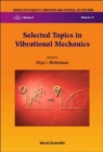 Image for Selected Topics In Vibrational Mechanics