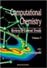 Image for Computational Chemistry: Reviews Of Current Trends, Vol. 7