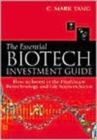 Image for Essential Biotech Investment Guide, The: How To Invest In The Healthcare Biotechnology And Life Sciences Sector