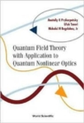 Image for Quantum Field Theory With Application To Quantum Nonlinear Optics