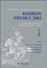 Image for Hadron Physics 2002: Topics On The Structure And Interaction Of Hadronic Systems - Proceedings Of The Viii International Workshop