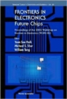 Image for Frontiers In Electronics: Future Chips, Proceedings Of The 2002 Workshop On Frontiers In Electronics (Wofe-02)
