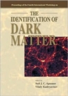 Image for Identification Of Dark Matter, The - Proceedings Of The Fourth International Workshop