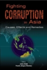 Image for Fighting Corruption In Asia: Causes, Effects And Remedies