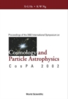Image for Cosmology And Particle Astrophysics, Proceedings Of The 2002 International Symposium On Cospa 2002