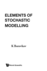 Image for Elements Of Stochastic Modelling