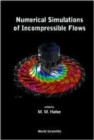 Image for Numerical Simulations Of Incompressible Flows