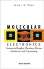 Image for Molecular Electronics: Commercial Insights, Chemistry, Devices, Architecture, And Programming