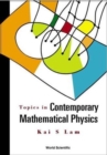 Image for Topics In Contemporary Mathematical Physics