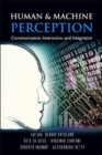 Image for Human And Machine Perception: Communication, Interaction, And Integration