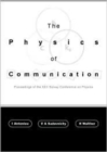 Image for Physics Of Communication, The - Proceedings Of The Xxii Solvay Conference On Physics