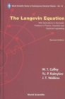 Image for The Langevin equation  : with applications to stochastic problems in physics, chemistry and electrical engineering